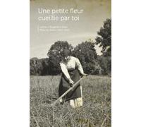 Une petite fleur cueillie par toi: Correspondance familiale en Béarn pendant la Grande Guerre