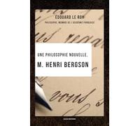 Une philosophie nouvelle, M. Henri Bergson