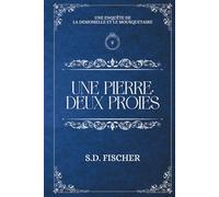 Une pierre, deux proies: Un cosy-mystery pétillant teinté de romance (La demoiselle et le mousquetaire)