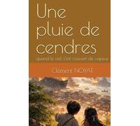 Une pluie de cendres: quand le ciel s’est couvert de vapeur