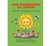 Une Promenade au Jardin: Livre de coloriage pour enfants