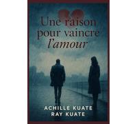 Une Raison pour Vaincre l'Amour: Quand l’amour d’une famille affronte l’épreuve de la drépanocytose