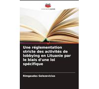 Une réglementation stricte des activités de lobbying en Lituanie par le biais d'une loi spécifique