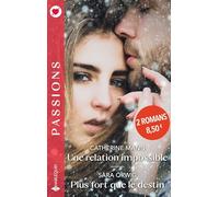 Une relation impossible ; Plus fort que le destin