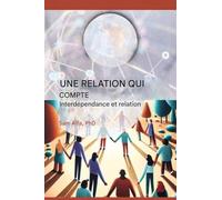 UNE RELATION QUI COMPTE - Interdépendance et relation - FRENCH EDITION