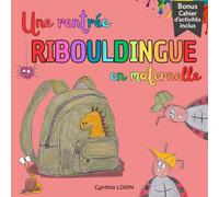 Une rentrée Ribouldingue en maternelle: Un livre illustré à la main, doux et drôle, pour accompagner les enfants de 3 à 5 ans dans la rentrée à ... découverte et règles pleines de magie