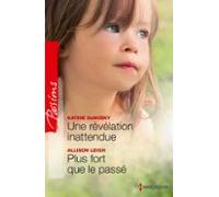 Une Révélation Inattendue - Plus Fort Que Le Passé (ebook)