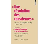 « Une révolution des consciences »: discours d'Aung San Suu Kyi, 9 juillet 1990 - suivi de « Appeler le peuple à la lutte ouverte », discours de Léon ... ses juges, 4 octobre 1907 (Points documents)