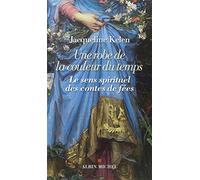 Une robe de la couleur du temps: Le sens spirituel des contes de fées