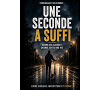 Une seconde a suffi: Le récit d'une vie bouleversée