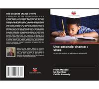 Une seconde chance : vivre: La voix des enfants et adolescents séropositifs