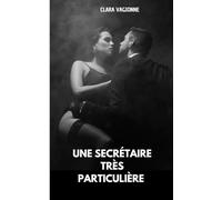 Une secrétaire très particulière: Roman érotique secrétaire, femme mariée, sexe en groupe.