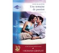 Une Semaine De Passion - Un Été Pas Comme Les Autres (harlequin Azur)