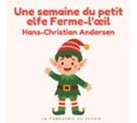 Une semaine du petit elfe Ferme-l'œil