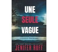 UNE SEULE VAGUE : L'EFFET TSUNAMI: Les Enquêtes Médicales de FBI & CDC - 3