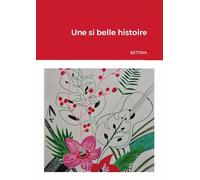 Une si belle histoire