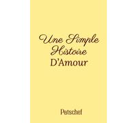 Une simple histoire d'amour: Un roman d’amour contemporain, entre secrets, désir et seconde chance