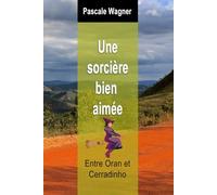 Une sorcière bien aimée: Entre Oran et Cérradinho