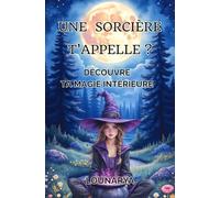 Une sorcière t’appelle?: Découvre ta magie intérieure ado livre-test (Tests Magiques - Ado)
