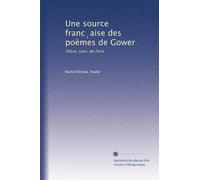 Une source franc?aise des poèmes de Gower: Thèse, Univ. de Paris