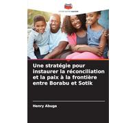 Une stratégie pour instaurer la réconciliation et la paix à la frontière entre Borabu et Sotik