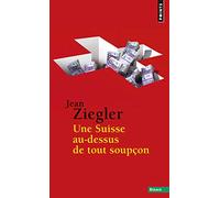 Une Suisse au-dessus de tout soupçon (Points Essais)