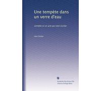 Une tempète dans un verre d'eau: comédie en un acte par Léon Gozlan