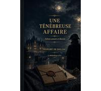 Une ténébreuse affaire: Édition annotée et illustrée