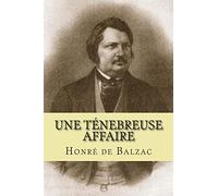 Une tenebreuse affaire: La comedie humaine: Volume 4 (Scenes de la vie politique)