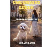 Une unique lueur pour le retrouver: Un thriller psychologique absolument captivant - Roman nouveauté 2026