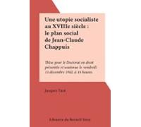 Une Utopie Socialiste Au Xviiie Siècle : Le Plan Social De Jean-claude