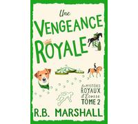 Une Vengeance Royale: Un cosy mystery écossais captivant et plein de charme (Les mystères royaux d’Écosse)