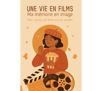Une vie en films: Mon journal à compléter