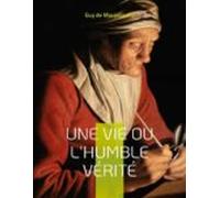 Une Vie Ou Lhumble Vérité (ebook)