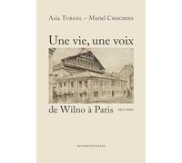 Une vie, une voix de Wilno à Paris: 1922-2020