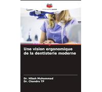 Une vision ergonomique de la dentisterie moderne