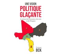 Une vision politique glaçante: le retour des royaumes, des rois et de l'Empire