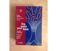 Une voix pour tous: Tome 1, La voix normale et comment l'optimaliser