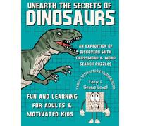 Unearth the Secrets of Dinosaurs: An Expedition of Discovery with Crossword & Word Search Puzzles