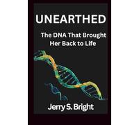 Unearthed: The DNA That Brought Her Back to Life