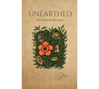 Unearthed: Truth Beneath the Layers