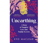 Unearthing: A Story of Tangled Love and Family Secrets