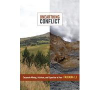 Unearthing Conflict: Corporate Mining, Activism, and Expertise in Peru