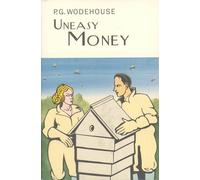 Uneasy Money (Everyman's Library P G WODEHOUSE)