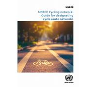 UNECE Cycling Network: Guide for Designating Cycle Route Networks