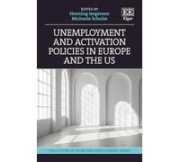 Unemployment and Activation Policies in Europe and the US (The Future of Work and Employment series)