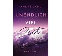 Unendlich viel Zeit: Ein ergreifender New-Adult-Roman über Trauer und Hoffnung