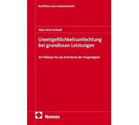 Unentgeltlichkeitsanfechtung bei grundlosen Leistungen: Ein Plädoyer für das Erfordernis der Freigiebigkeit: 98