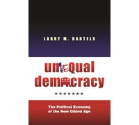 Unequal Democracy: The Political Economy of the New Gilded Age