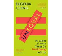 Unequal: The Maths of When Things Do and Don’t Add Up
